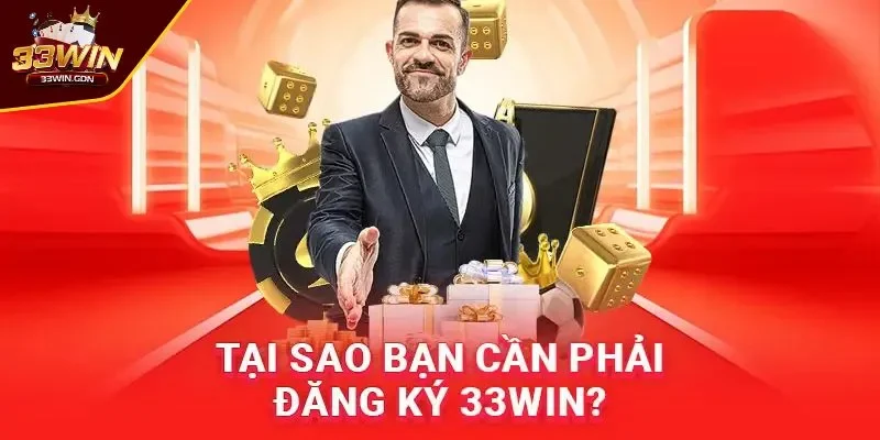 Lợi ích khi đăng ký 33WIN